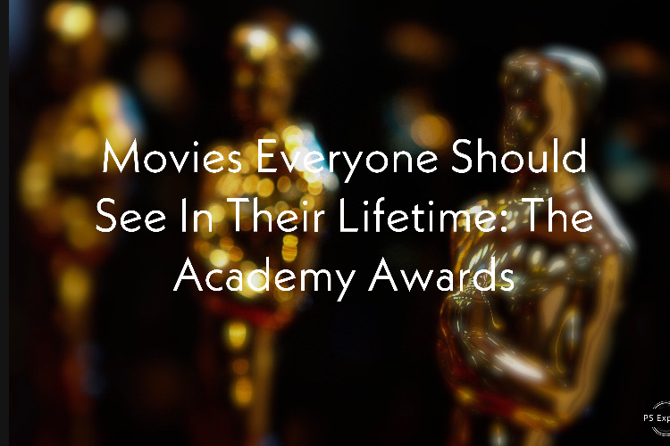 Movies everyone should see in their lifetime: The Academy Awards